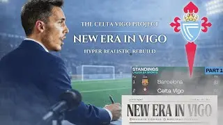 THE CELTA VIGO PROJECT! Hyper Realistic Career mode