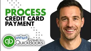 How To Process Credit Card Payment In QuickBooks (Easiest Way)(2026 Guide)