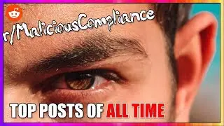 r/MaliciousCompliance Top Posts of All Time (Malicious Compliance Reddit Stories)