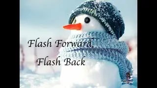 Flash Forward Flash Back ~ poetry