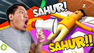 SAHURR!! SAHURRRR!!! BAGUNN WOIII WKWK!!!! Wake Him Up [INDO] ~Bangun Sahur Simulator!!