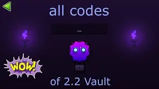 All codes of 2 2 Vault Geometry Dash