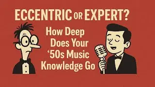 50s Music Quiz: Are You Eccentric or an Expert?