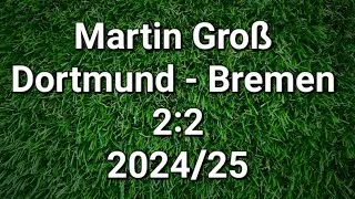 Martin Gro&szlig; kommentiert Borussia Dortmund gegen Werder Bremen 2:2 (2024/25)