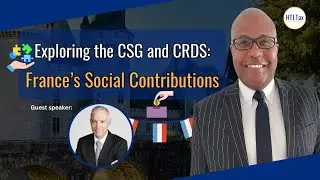 [ Offshore Tax ] Exploring the CSG and CRDS: France&rsquo;s Social Contributions