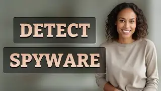 How Do I Detect Spyware on My Android Phone?