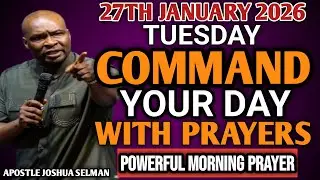 [TUESDAY 27TH, JANUARY] START YOUR MORNING WITH PRAYER | SPIRITUAL PRAYER BY APOSTLE JOSHUA SELMAN