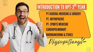 Introduction to 3rd Year BPT subjects || General Medicine & Surgery || Orthopaedics || PT-Sports