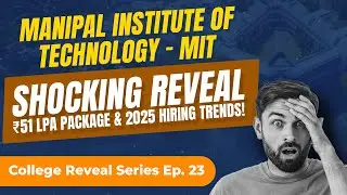 MIT Manipal Placements 2024: ₹51 LPA Highest Package & Salary Stats! | College Reveal Series Ep. 23
