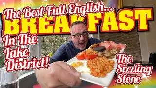 The Best Full English Breakfast in The Lake District (The Sizzling Stone in Keswick)