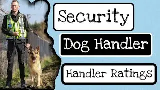 SECURITY DOG HANDLER - Handler Ratings