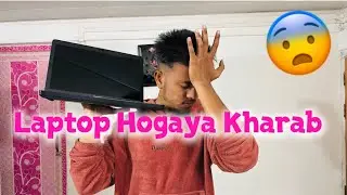 Laptop Hogaya Kharab😨😓 || Day 48 ||