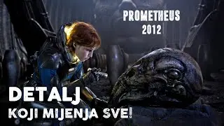 Prometheus (2012) filmska analiza, DETALJ koji mijenja sve - Erik Lončar