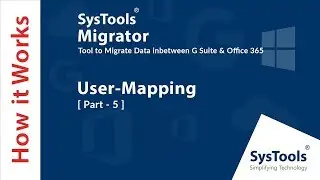 User Account Mapping | SysTools Migrator | Part-5