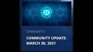 StarCraft II - Community Update: March 30, 2021