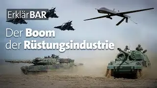 ErklärBAR: Der Boom der Rüstungsindustrie