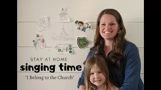 Singing Time: I Belong to the Church
