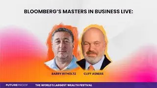 Bloomberg’s Masters in Business LIVE: Barry Ritholtz w/ AQR’s Cliff Asness