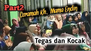 Part2 Ceramah Kh Mama Endin Muztahidin/ Tegas dan Kocak