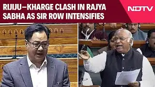 Parliament Winter Session 2025 | Rijiju&ndash;Kharge Clash In Rajya Sabha As SIR Row Intensifies