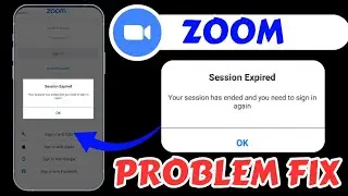 Zoom Session Expired Problem Today || How To Fix Zoom Meeting App Session Expired Problem Today