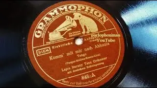 Lajos Barany Tanz-Orchester (Paul Godwin) :  Komm' mit mir nach Abbazia  !