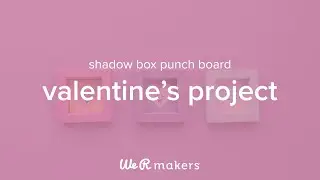 Shadow Box Punch Board Valentine's Project