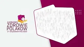 Dzień I kanał 2 - 4. Kongres Zdrowie Polaków 2022