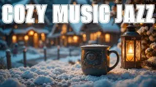 Cozy Music Jazz☃️ February Bossa Nova Instrumental and Cozy Jazz Cafe Music for Good Moods.