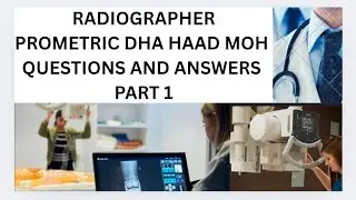 RADIOGRAPHER PROMETRIC MOH DHA PEARSONVUE PART 1 MCQ QUESTIONS AND ANSWERS..
