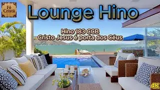 Hino 183 CCB Cristo Jesus &eacute; porta dos C&eacute;us. Lounge Hinos - Cello e Viol&atilde;o - Louvor 