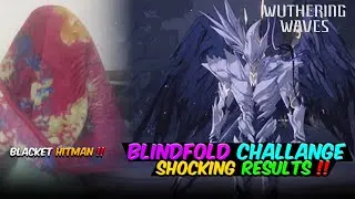 I Tried Wuthering Waves BLINDFOLDED&hellip; Blanket Mode Activated!!