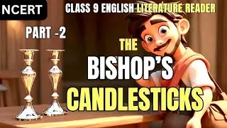 The Bishop's Candlesticks Part 2 | CBSE Class 9 English Literature Reader| Drama