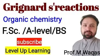 Grignard s'reactions | organic chemistry | Prof.M.Waqas