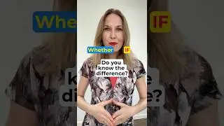 Grammar: How to use IF & WHETHER properly