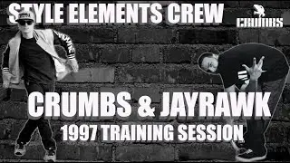 1997 Style Elements Crew | Training Session w/ Bboy Crumbs & Jayrawk