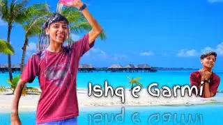 Ishq e Garmi - Vines Dot Com