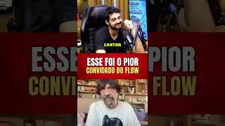 ESSE FOI O PIOR CONVIDADO DO FLOW