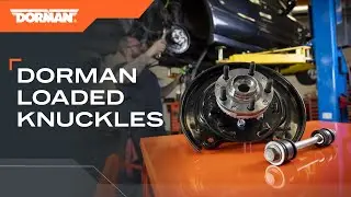 Replace wheel bearings faster than ever with Dorman loaded knuckles