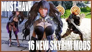 16 Must-Have New Skyrim Mods You Should Never Miss