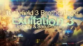 EXULTATION 3 - BEST Battlefield 3 Brothertage