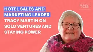 The Accidental Hotelier: Tracy Martin on Sales, Solo Ventures, and Staying Power
