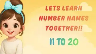 Learn Number Names 11 to 20 | Counting Numbers for Kids | Sunny & Friends