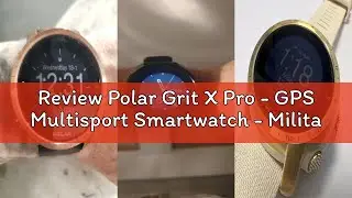 Review Polar Grit X Pro - GPS Multisport Smartwatch - Military Durability, Sapphire Glass, Wrist-bas