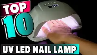 Best Uv Led Nail Lamp In 2025 - Top 10 New Uv Led Nail Lamps Review