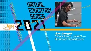 2021 Virtual Education Series: Snare Drum, Level 3 &mdash; Rudiment Breakdowns (Joe Jaeger)