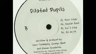 Dilated Pupils - Don't Stop