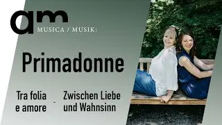 Primadonne zwischen Liebe und Wahnsinn | M. Gruber, F. Beck & J. Dolinska | 2021