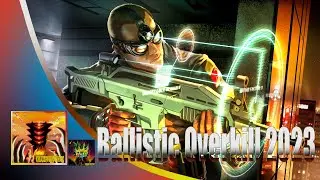 ✅KHEADERK Ballistic Overkill GAMEPLAY