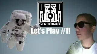 ★StarMade Let's Play Episode #1★ - The Ship Tours! [SamuelSnaps]